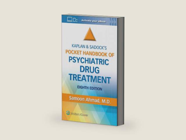 Kaplan and Sadock’s Pocket Handbook of Psychiatric Drug Treatment by Samoon Ahmad M.D. | barcode:9781975168995 | source:'9781975168995-right-three-quarter.jpg