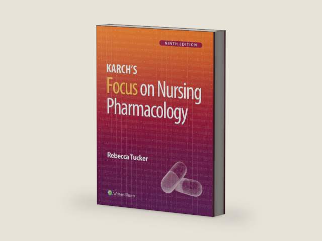 Karch’s Focus on Nursing Pharmacology by Rebecca Tucker | barcode:9781975180409 | source:'9781975180409-right-three-quarter.jpg