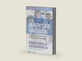 The Health Care Handbook: A Clear and Concise Guide to the United States Health Care System by Elisabeth Thames Askin | barcode:9781975200022 | source:'9781975200022-right-three-quarter.jpg