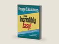 Dosage Calculations Made Incredibly Easy! (Incredibly Easy! Series®) by Kimberly Giddings MSN RN PCCN | barcode:9781975236601 | source:'9781975236601-right-three-quarter.jpg