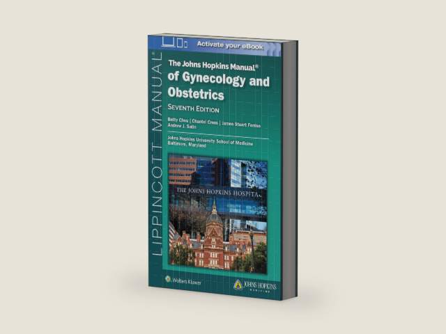 The Johns Hopkins Manual of Gynecology and Obstetrics by Betty Chou | barcode:9781975240011 | source:'9781975240011-right-three-quarter.jpg