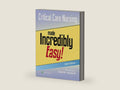 Critical Care Nursing Made Incredibly Easy! (Incredibly Easy! Series®) by David W. Woodruff MSN RN-BC CNS CNE FNA | barcode:9781975255510 | source:'9781975255510-right-three-quarter.jpg