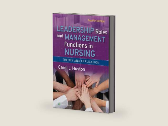 Leadership Roles and Management Functions in Nursing: Theory and Application by CAROL HUSTON | barcode:9781975263003 | source:'9781975263003-right-three-quarter.jpg