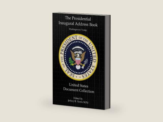 The Presidential Inaugural Address Book: Washington to Trump: United States Document Collection by Jeffrey B Harris | barcode:9781976174797 | source:'9781976174797-right-three-quarter.jpg