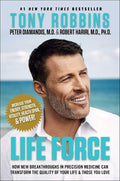 Life Force: How New Breakthroughs in Precision Medicine Can Transform the Quality of Your Life & Those You Love by Tony Robbins | barcode:9781982121709 | source:'9781982121709.jpg