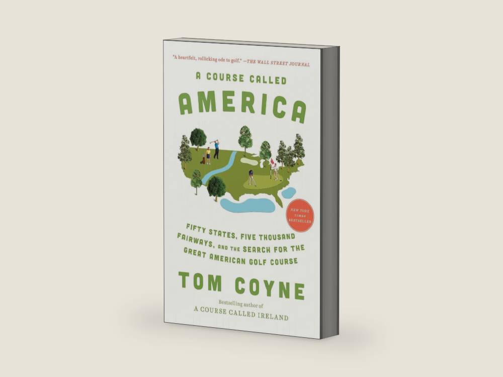 A Course Called America: Fifty States, Five Thousand Fairways, and the Search for the Great American Golf Course by Tom Coyne | barcode:9781982128067 | source:'9781982128067-right-three-quarter.jpg