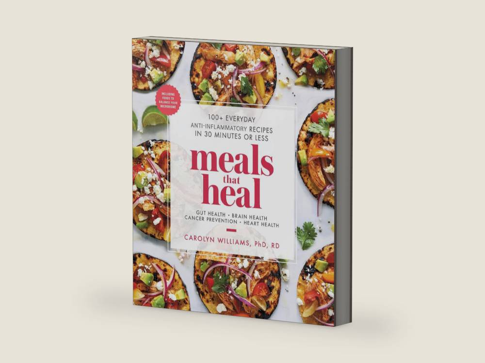 Meals That Heal: 100+ Everyday Anti-Inflammatory Recipes in 30 Minutes or Less: A Cookbook by Carolyn Williams Ph.D. RD | barcode:9781982130787 | source:'9781982130787-right-three-quarter.jpg