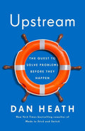 Upstream: The Quest to Solve Problems Before They Happen by Dan Heath | barcode:9781982134723 | source:'9781982134723.jpg