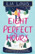Eight Perfect Hours: A Novel by Lia Louis | barcode:9781982135966 | source:'9781982135966.jpg