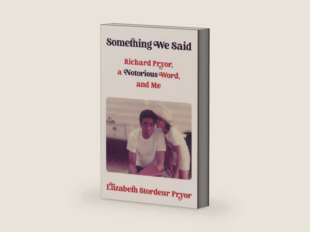 Something We Said: Richard Pryor, a Notorious Word, and Me by Elizabeth Stordeur Pryor | barcode:9781982154509 | source:'9781982154509-right-three-quarter.jpg