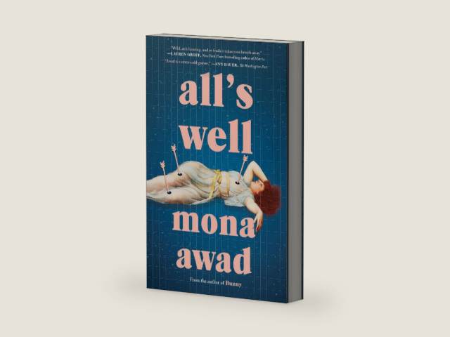 All's Well: A Novel by Mona Awad | barcode:9781982169688 | source:'9781982169688-right-three-quarter.jpg