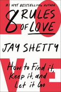 8 Rules of Love: How to Find It, Keep It, and Let It Go by Jay Shetty | barcode:9781982183066 | source:'9781982183066.jpg