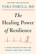The Healing Power of Resilience: A New Prescription for Health and Well-Being by Dr Tara Narula | barcode:9781982198848 | source:'9781982198848.jpg