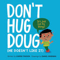 Don't Hug Doug: (He Doesn't Like It) by Carrie Finison | barcode:9781984813022 | source:'9781984813022.jpg