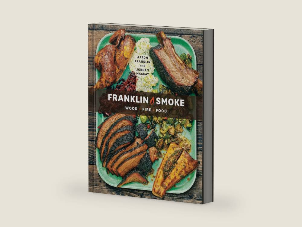 Franklin Smoke: Wood. Fire. Food. [A Cookbook] by Aaron Franklin | barcode:9781984860484 | source:'9781984860484-right-three-quarter.jpg