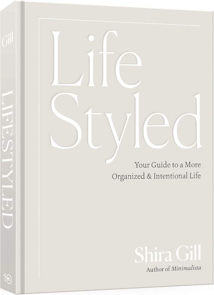 LifeStyled: Your Guide to a More Organized & Intentional Life by Shira Gill | barcode:9781984863508 | source:'9781984863508.jpg
