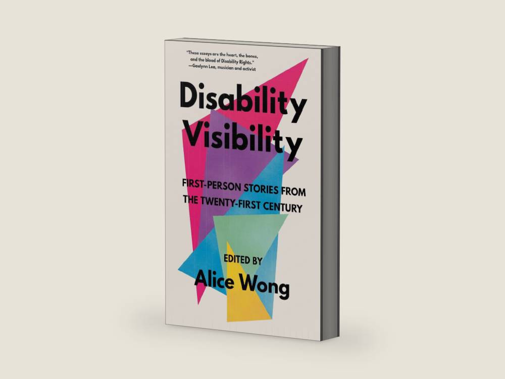 Disability Visibility: First-Person Stories from the Twenty-First Century by Alice Wong | barcode:9781984899422 | source:'9781984899422-right-three-quarter.jpg