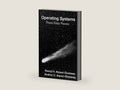 Operating Systems: Three Easy Pieces by Remzi H Arpaci-Dusseau | barcode:9781985086593 | source:'9781985086593-right-three-quarter.jpg
