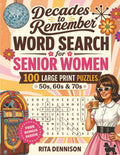Decades to Remember Word Search for Senior Women: Large Print Nostalgic Puzzles from the 50s, 60s & 70s to Relax, Reminisce & Sharpen the Mind — A Perfect Gift for Mom or Grandma by Rita Dennison | barcode:9781991402059 | source:'9781991402059.jpg