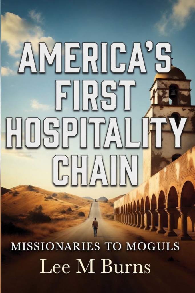 AMERICA'S FIRST HOSPITALITY CHAIN by Lee M. Burns | barcode:9781997040125 | source:'9781997040125.jpg