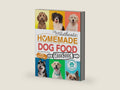 The Authentic Homemade Dog Food Cookbook: Vet-Approved, Nutritious Allergy-Friendly Recipes for Dogs of All Sizes | Comprehensive Feeding Guide, Meal ... (Healthy Homemade Dog Food Cookbook Series) by Dr. Samantha Reed | barcode:9781998241408 | source:'9781998241408-right-three-quarter.jpg
