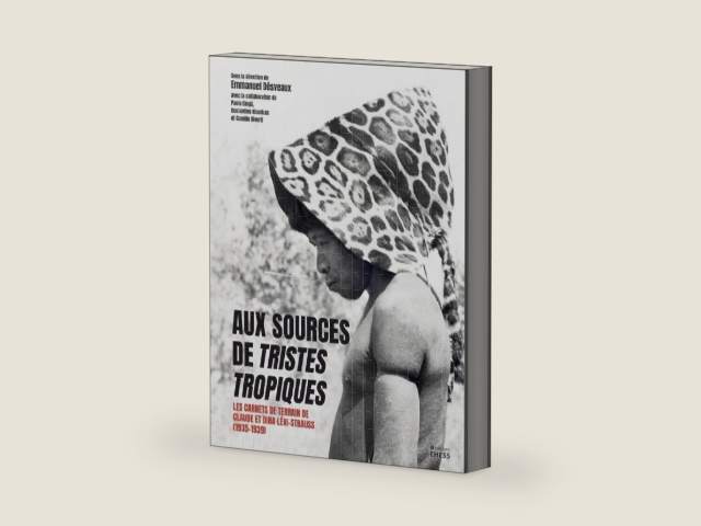 Aux sources de Tristes tropiques - Les carnets de terrain de by Emmanuel DÉSVEAUX | barcode:9782713233982 | source:'9782713233982-right-three-quarter.jpg
