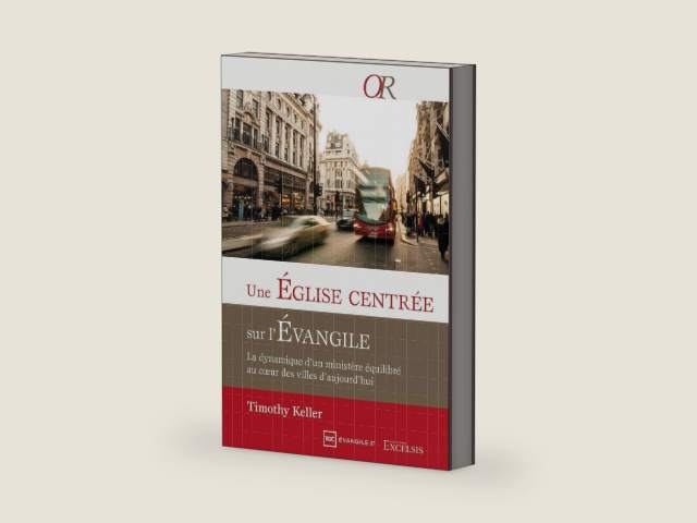 Une Église centrée sur l’Évangile.: La dynamique d’un ministère équilibré au cœur des villes d’aujourd'hui by Timothy Keller | barcode:9782755002409 | source:'9782755002409-right-three-quarter.jpg