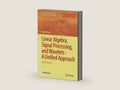 Linear Algebra, Signal Processing, and Wavelets - A Unified Approach: Python Version (Springer Undergraduate Texts in Mathematics and Technology) by Øyvind Ryan | barcode:9783030029395 | source:'9783030029395-right-three-quarter.jpg