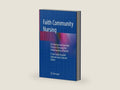 Faith Community Nursing: An International Specialty Practice Changing the Understanding of Health by P. Ann Solari-Twadell | barcode:9783030161262 | source:'9783030161262-right-three-quarter.jpg