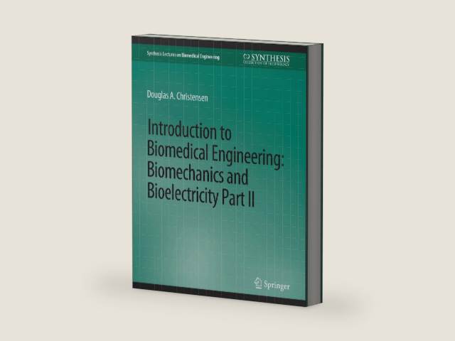 Introduction to Biomedical Engineering: Biomechanics and Bioelectricity - Part II (Synthesis Lectures on Biomedical Engineering) by Douglas Christensen | barcode:9783031005107 | source:'9783031005107-right-three-quarter.jpg