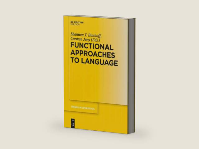 Functional Approaches to Language (Trends in Linguistics. Studies and Monographs [TiLSM] Book 248) by Shannon Bischoff | barcode:9783110285321 | source:'9783110285321-right-three-quarter.jpg