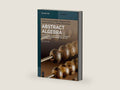 Abstract Algebra: Applications to Galois Theory, Algebraic Geometry, Representation Theory and Cryptography (De Gruyter Textbook) by Celine Carstensen-Opitz | barcode:9783110605259 | source:'9783110605259-right-three-quarter.jpg