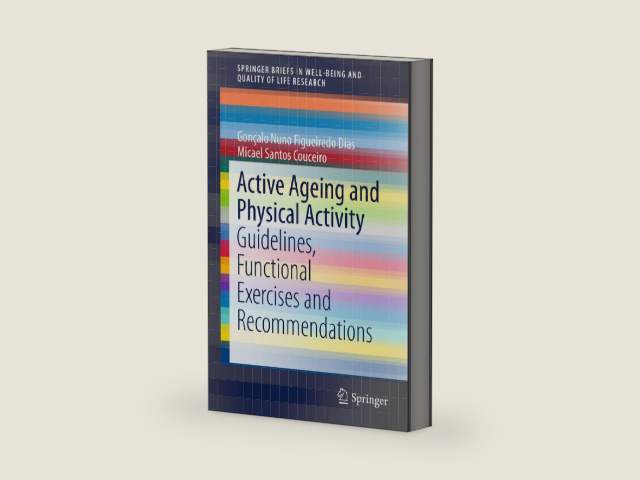 Active Ageing and Physical Activity: Guidelines, Functional Exercises and Recommendations (SpringerBriefs in Well-Being and Quality of Life Research) by Gonçalo Nuno Figueiredo Figueiredo Dias | barcode:9783319520629 | source:'9783319520629-right-three-quarter.jpg