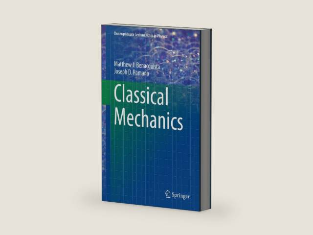 Classical Mechanics (Undergraduate Lecture Notes in Physics) by Matthew J. Benacquista | barcode:9783319687803 | source:'9783319687803-right-three-quarter.jpg