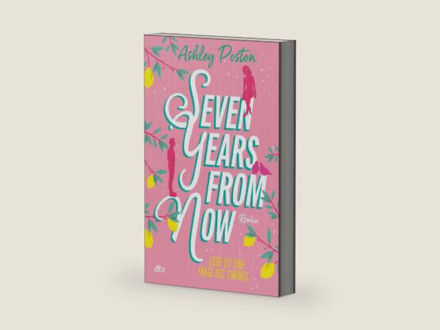 Seven Years From Now by Ashley Poston | barcode:9783423220965 | source:'9783423220965-right-three-quarter.jpg