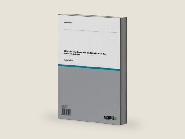 Aldous Huxley: Brave New World im Kontext der Sloderdijk-Debatte (German Edition) by Corinna Hein | barcode:9783638274517 | source:'9783638274517-right-three-quarter.jpg