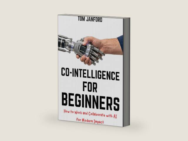Co-Intelligence for Beginners: How to Work and Collaborate with AI for Modern Impact by Tom Janford | barcode:9783695247424 | source:'9783695247424-right-three-quarter.jpg