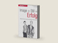 Image + Stil = Erfolg: Maßgeschneiderte Tipps für den perfekten Business-Auftritt (German Edition) by Anke Schmidt-Hildebrand | barcode:9783864146473 | source:'9783864146473-right-three-quarter.jpg