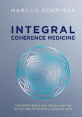 Integral Coherence Medicine: The Forty-Eight Fields of Life and the Six Pillars of Integral Healing Arts by Marcus Schmieke | barcode:9783937238975 | source:'9783937238975.jpg