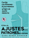 El libro de ajustes para patrones de costura: Corrija los patrones de sus prendas y logre un ajuste perfecto (Spanish Edition) by Gina Renee Dunham | barcode:9783952578919 | source:'9783952578919.jpg