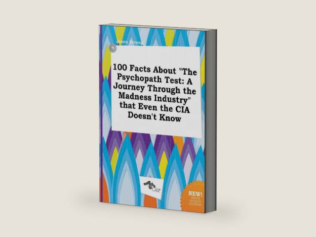 100 Facts about the Psychopath Test: A Journey Through the Madness Industry That Even the CIA Doesn't Know by Jason Strong | barcode:9785517021113 | source:'9785517021113-right-three-quarter.jpg