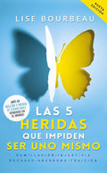 Las 5 heridas que impiden ser uno mismo / Heal Your Wounds & Find Your True Self: Finally, a Book That Explains Why It's So Hard Being Yourself! (Spanish Edition) by Lise Bourbeau | barcode:9786070778643 | source:'9786070778643.jpg