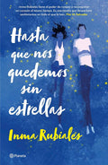 Hasta que nos quedemos sin estrellas / Until We Run Out of Stars (Spanish Edition) by Inma Rubiales | barcode:9786070787157 | source:'9786070787157.jpg