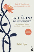 La bailarina de Auschwitz / The Choice: Embrace the Possible (Spanish Edition) by Edith Eger | barcode:9786070797675 | source:'9786070797675.jpg