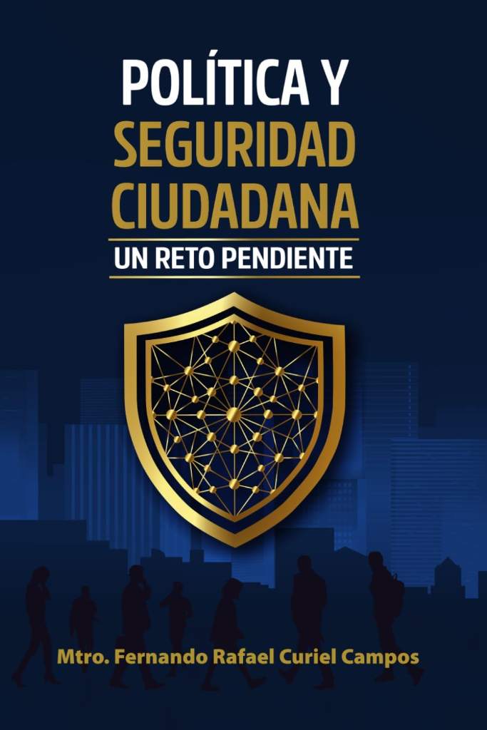 POLÍTICA Y SEGURIDAD CIUDADANA, UN RETO PENDIENTE (Spanish Edition) by MTRO FERNANDO RAFAEL CURIEL CAMPOS | barcode:9786072990364 | source:'9786072990364.jpg