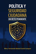 POLÍTICA Y SEGURIDAD CIUDADANA, UN RETO PENDIENTE (Spanish Edition) by MTRO FERNANDO RAFAEL CURIEL CAMPOS | barcode:9786072990364 | source:'9786072990364.jpg