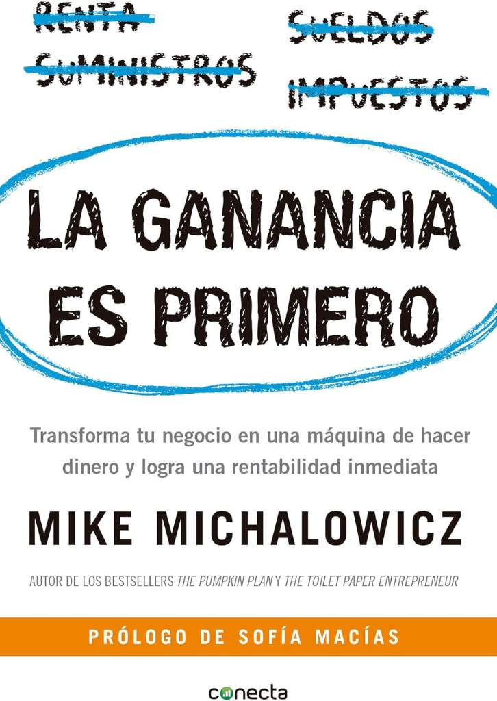 La ganancia es primero: Transforma tu negocio en una máquina de hacer dinero y logra una rentabilidad inmediata / Profit First: Transforma tu negocio ... una rentabilidad inmediata (Spanish Edition) by Mike Michalowicz | barcode:9786073159715 | source:'9786073159715.jpg