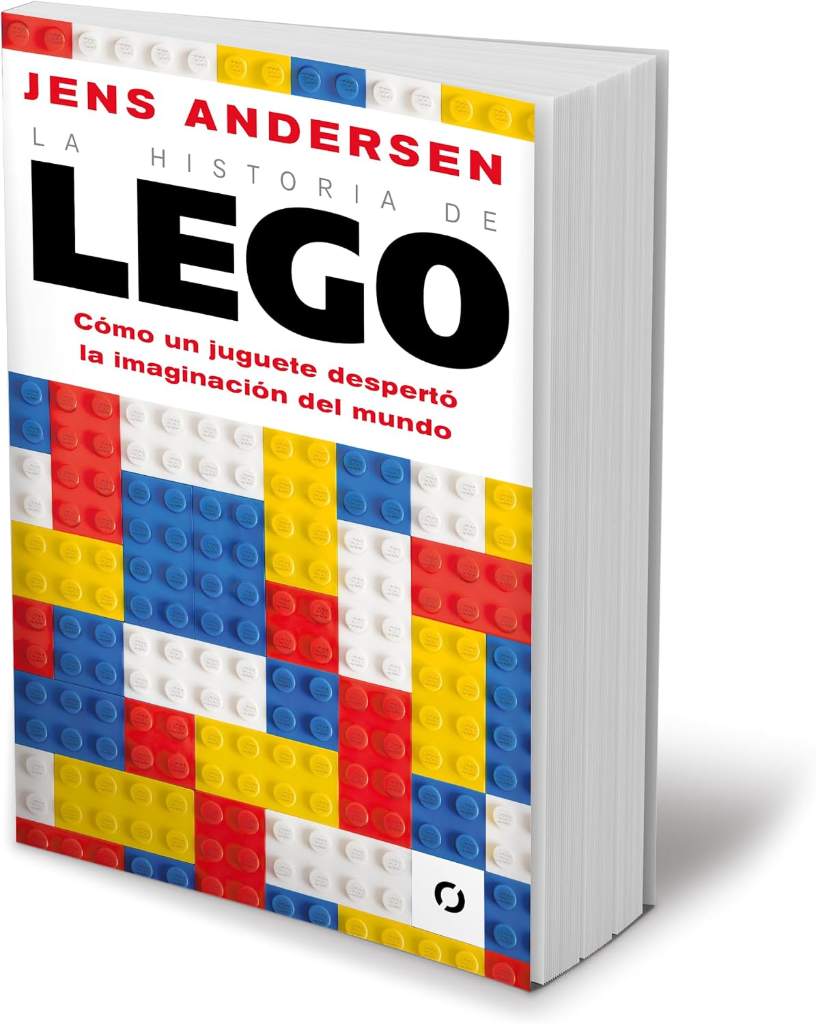 La historia de Lego. Como un juguete despertó la imaginación del mundo / The Lego Story: How a Little Toy Sparked the World's Imagination (Spanish Edition) by Jens Andersen | barcode:9786073832953 | source:'9786073832953.jpg