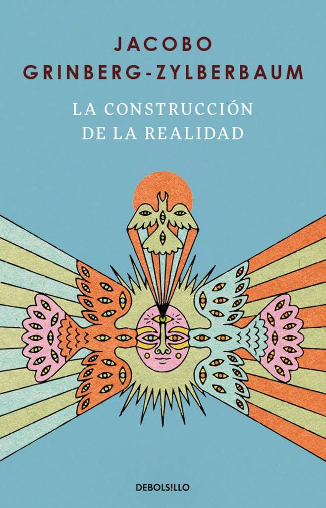 La construcción de la realidad / The Construction of Reality (Spanish Edition) by Jacobo Grinberg-Zylberbaum | barcode:9786073848343 | source:'9786073848343.jpg