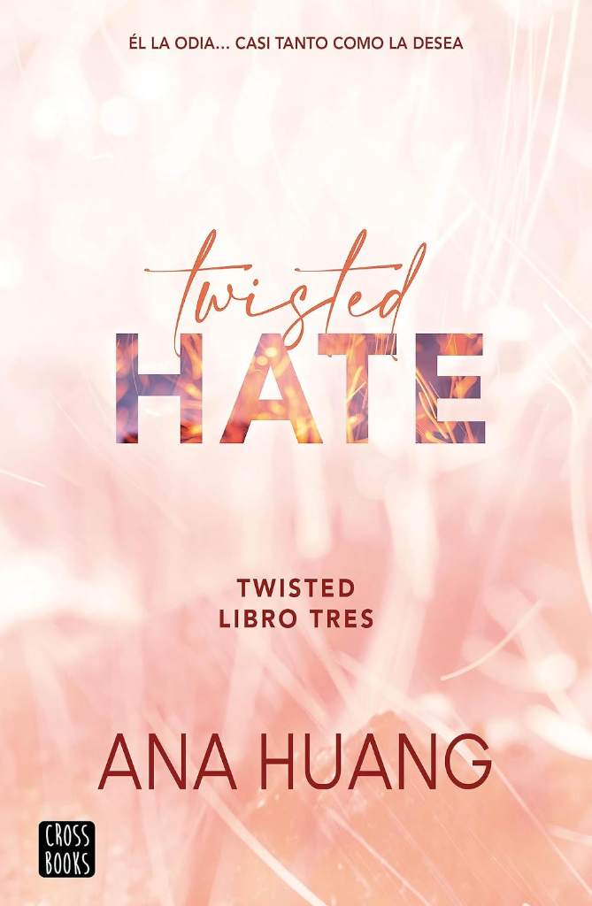 Twisted Hate: Él la odia... Casi tanto como la desea (Spanish Edition) by Ana Huang | barcode:9786073908634 | source:'9786073908634.jpg